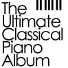The Ultimate Classical Piano Album Ever@